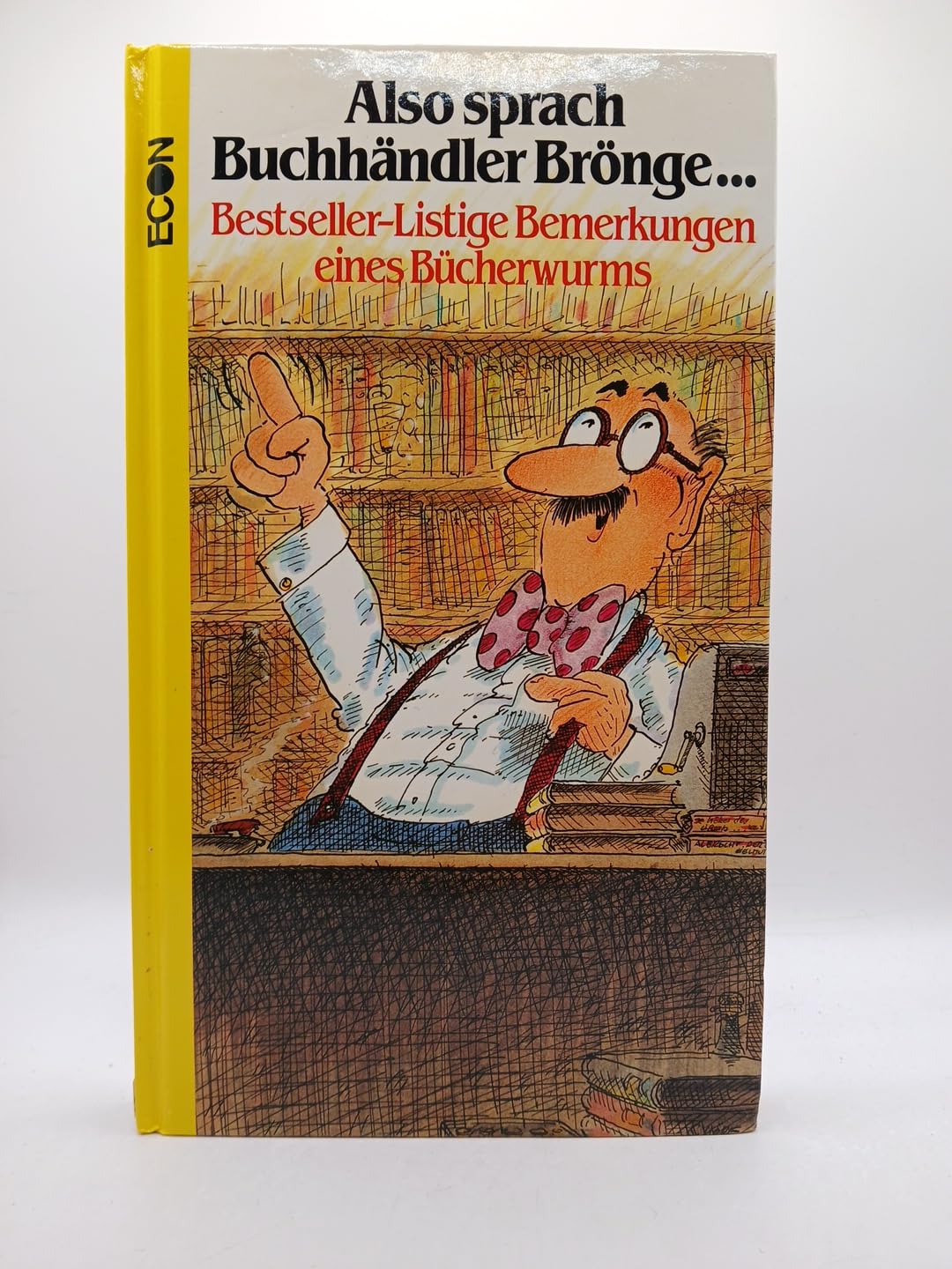 Also sprach Buchhändler Brönge... Bestseller-listige Bemerkungen eines Bücherwurms Film, Art & Culture