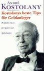 Kostolanys beste Tipps für Geldanleger Business, Finance & Career