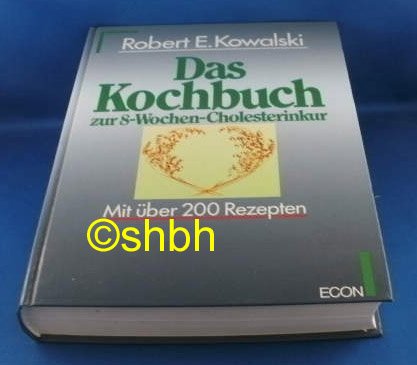 Das Kochbuch zur 8-Wochen-Cholesterinkur Health, Nutrition & Fitness