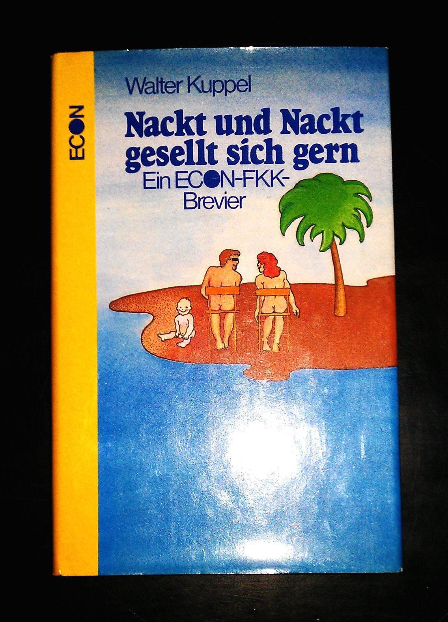 Nackt und Nackt gesellt sich gern. Ein Econ- FKK- Brevier Social Sciences