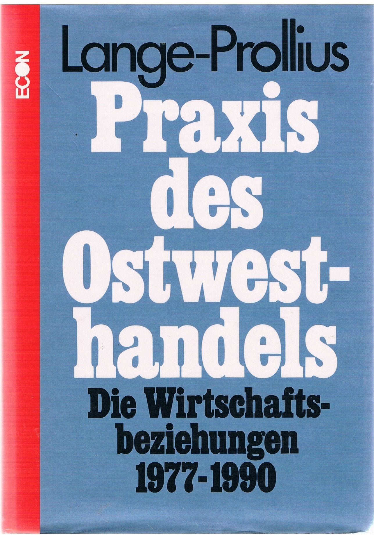 Praxis des Ostwesthandels. Die Wirtschaftsbeziehungen 1977-1990 Books
