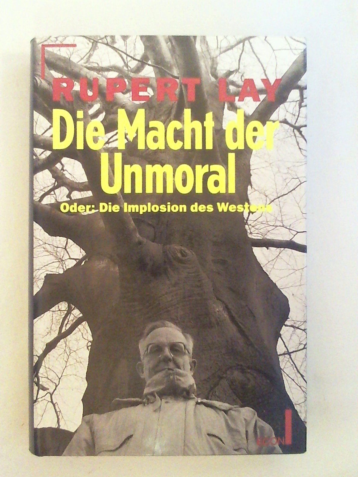 Die Macht der Unmoral oder Die Implosion des Westens Philosophy