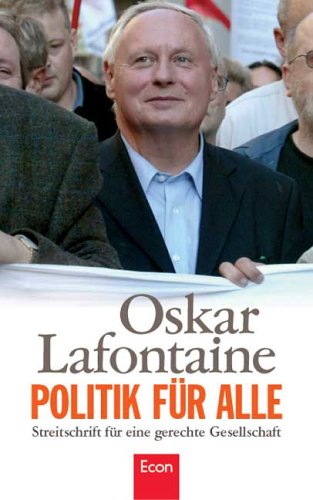 Politik für alle: Streitschrift für eine gerechte Gesellschaft Politics & History