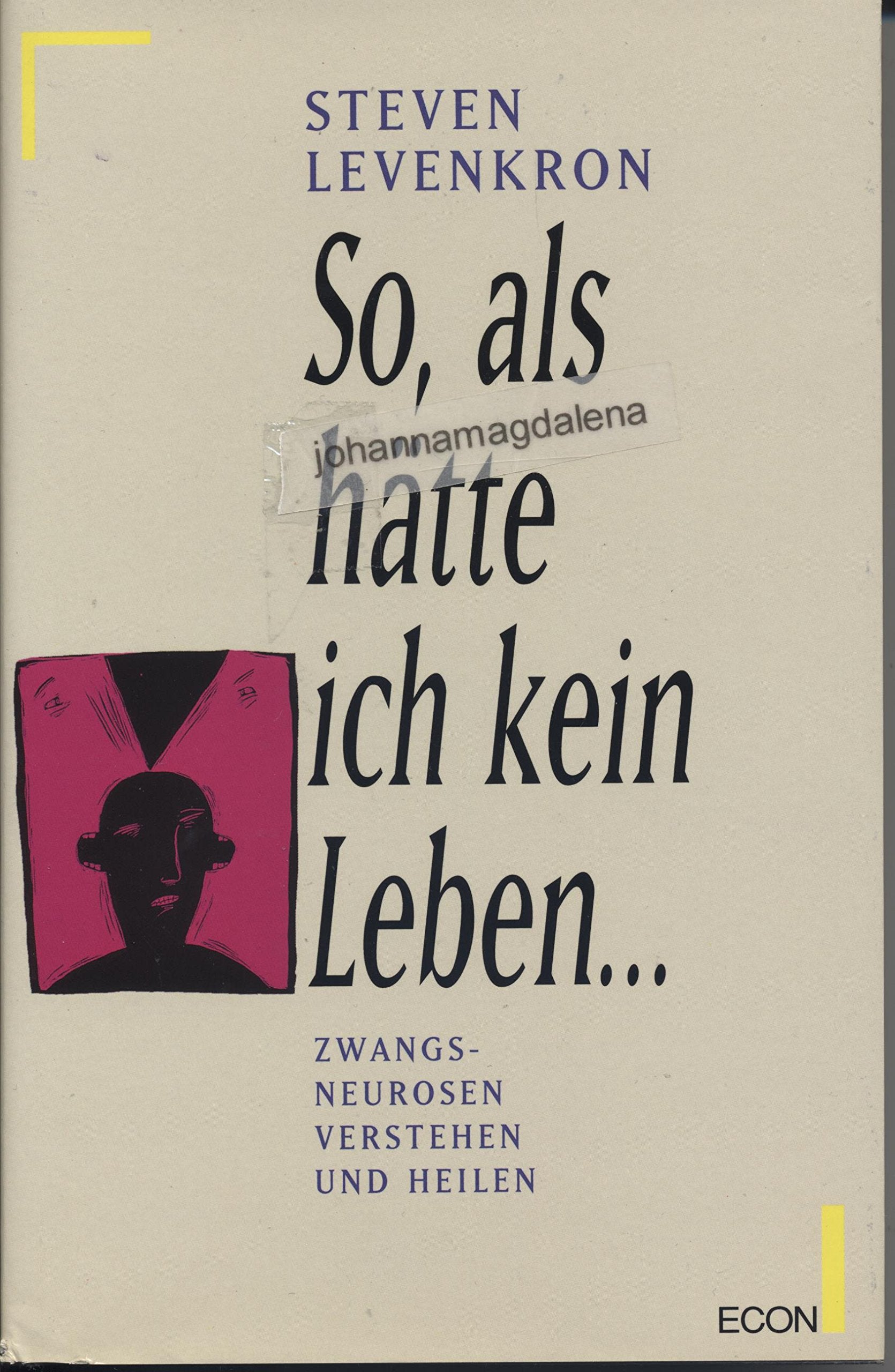 So, als hätte ich kein Leben . . . Zwangsneurosen verstehen und heilen Medicine