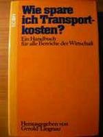 Wie spare ich Transportkosten? Ein Handbuch für alle Bereiche der Wirtschaft Books