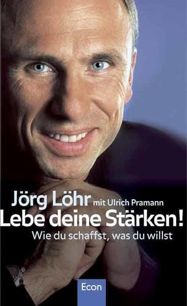 Lebe deine Stärken!: Wie du schaffst, was du willst Lifestyle