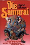 Die Samurai. Ihre Geschichte und ihr Einfluß auf das moderne Japan Social Sciences