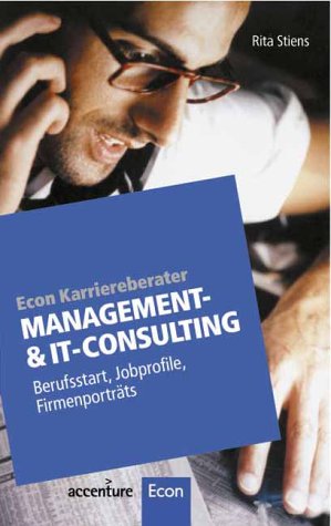 Management- & IT-Consulting. Berufsstart, Jobprofile, Firmenportraits Business, Finance & Career