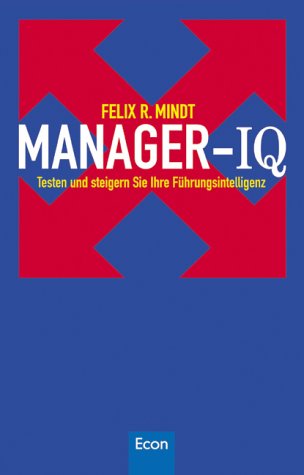 Manager-IQ. Testen und steigern Sie Ihre Führungsintelligenz Business, Finance & Career