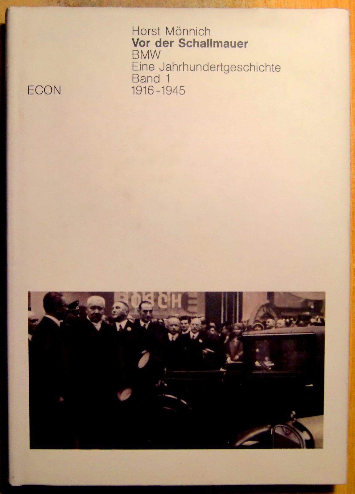 BMW: Eine Jahrhundertgeschichte I Vor der Schallmauer (1916 - 1945). BMW - Eine Jahrhundertgeschichte 1916 - 1945 Books