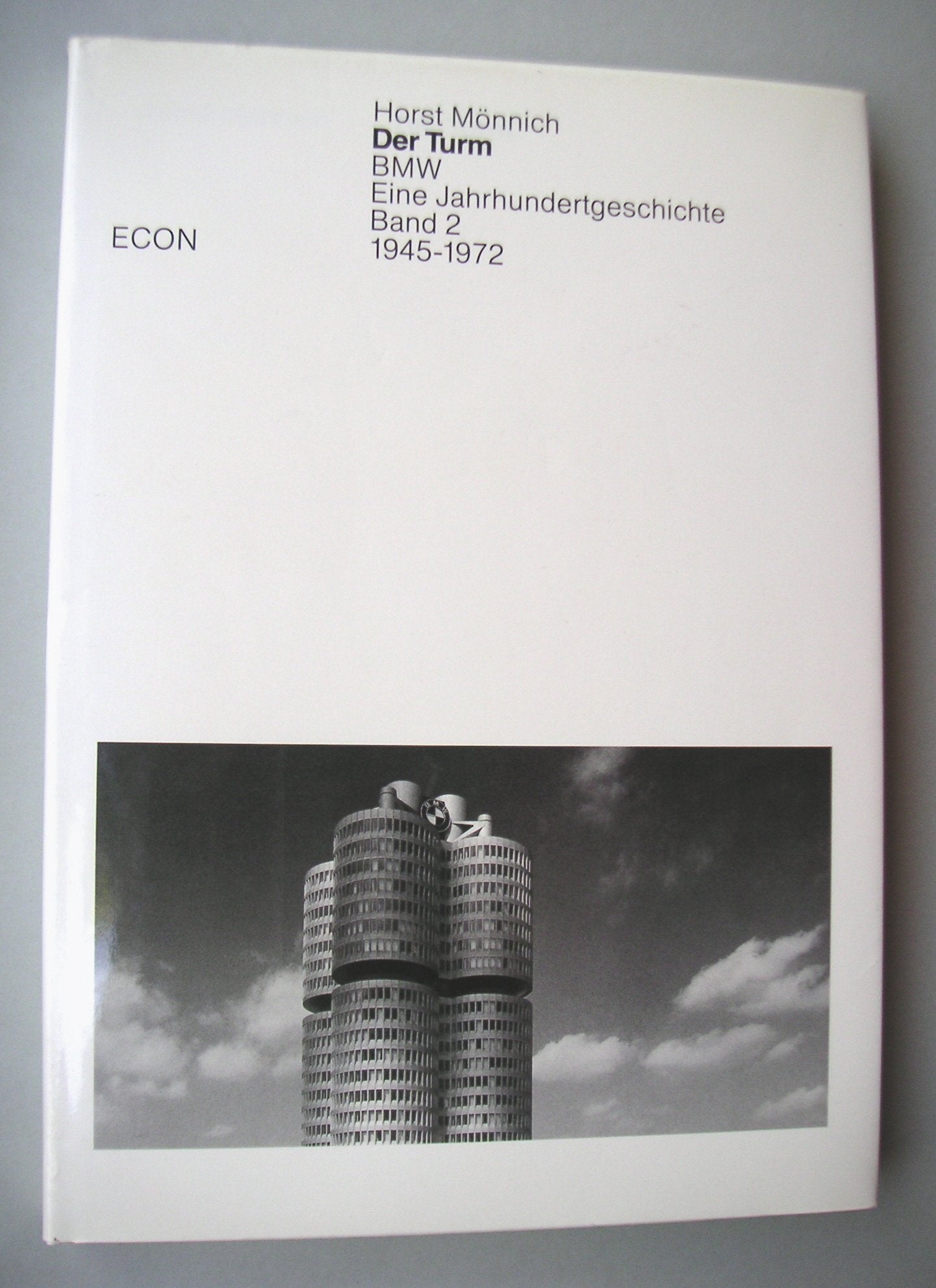 BMW. Eine Jahrhundertgeschichte II. Der Turm (1945 - 1972) Books