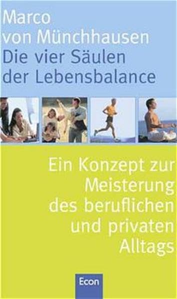 Die vier Säulen der Lebensbalance: Ein Konzept zur Meisterung des beruflichen und privaten Alltags Business, Finance & Career