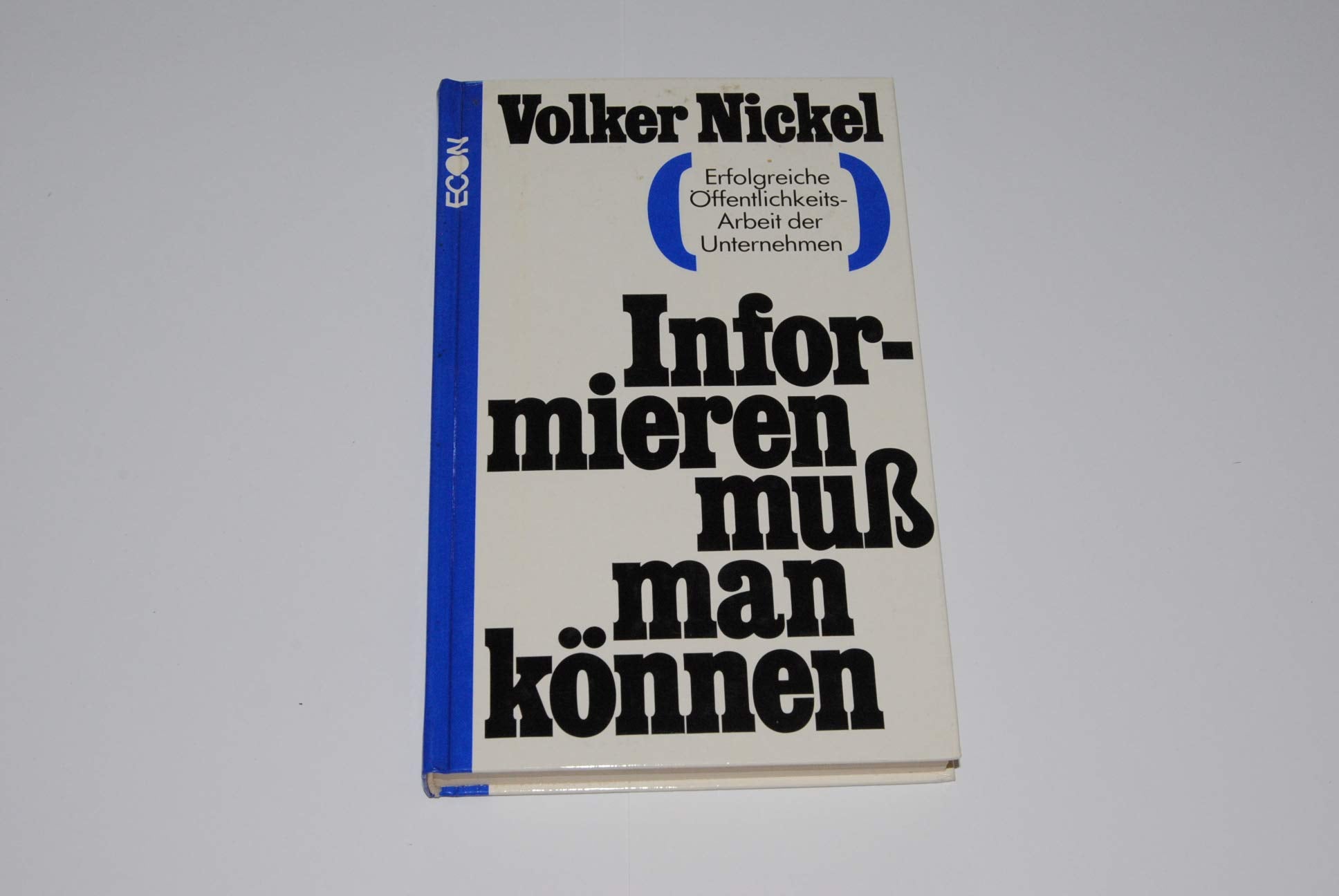 Informieren muß man können. Erfolgreiche Öffentlichkeits- Arbeit der Unternehmen Media & Communication