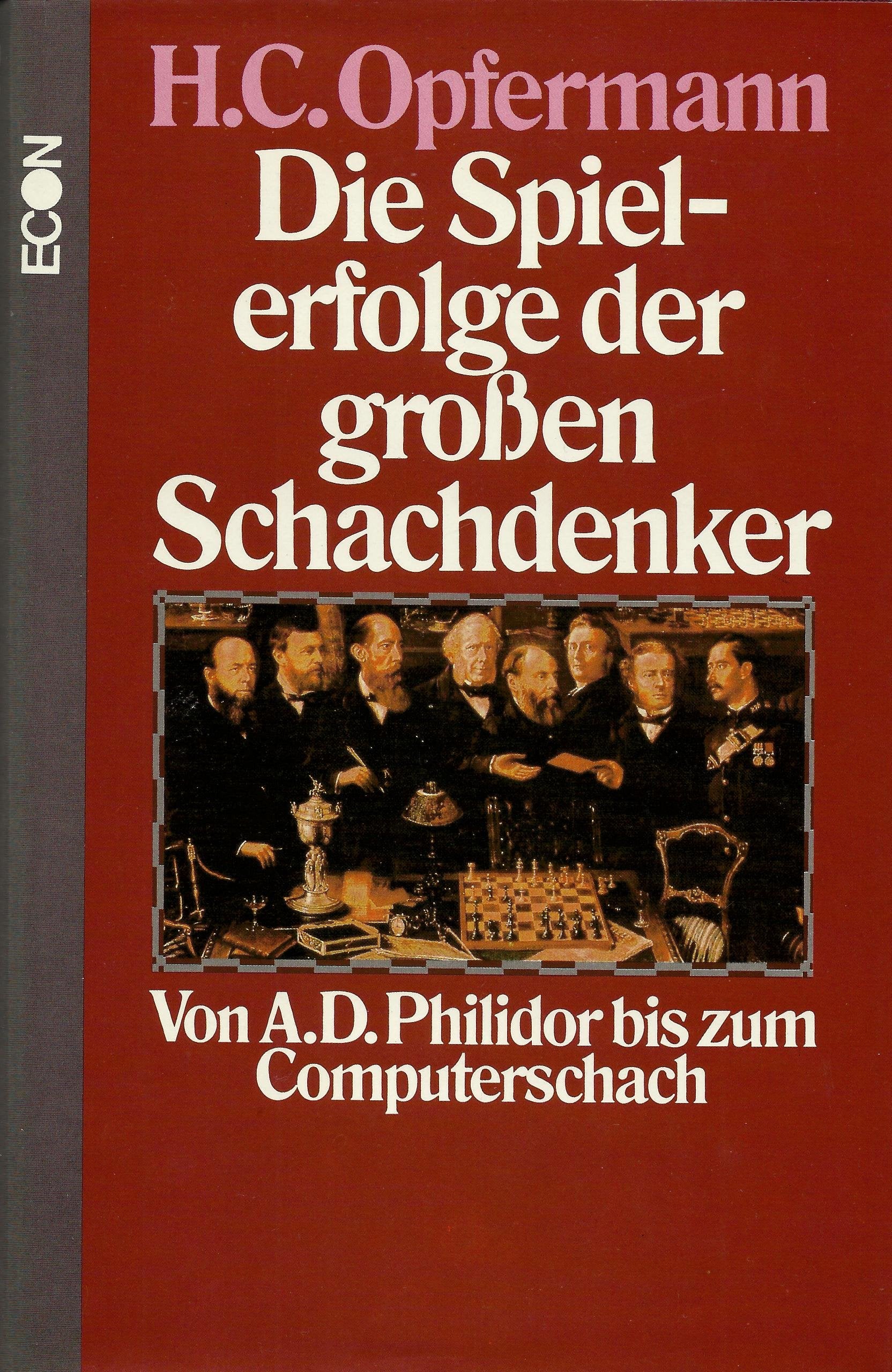 Die Spielerfolge der großen Schachdenker. Von A. D. Philidor bis zum Computerschach Books