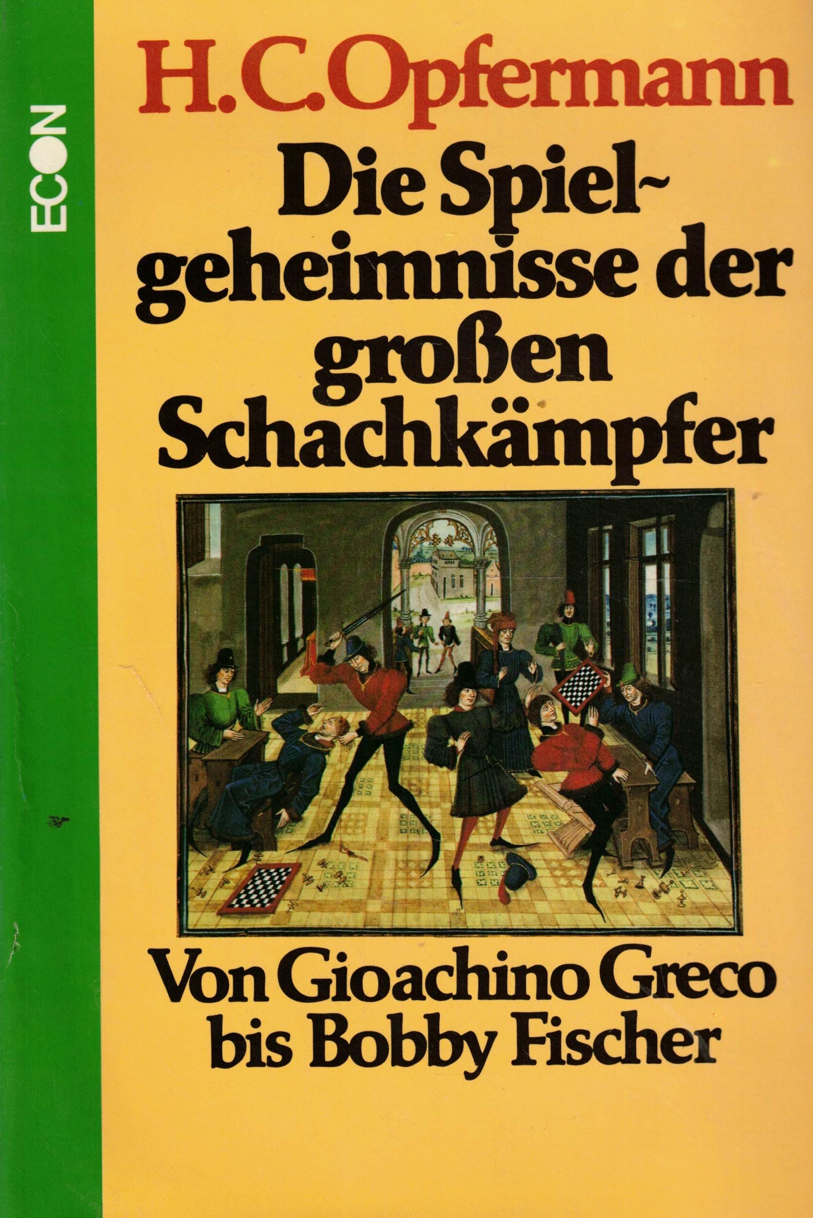 Die Spielgeheimnisse der großen Schachkämpfer. Von Gioachino Greco bis Bobby Fischer Travel