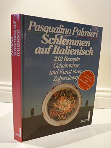 Schlemmen auf Italienisch. 212 Rezepte - Geheimnisse und Kunst ihrer Zubereitung Books
