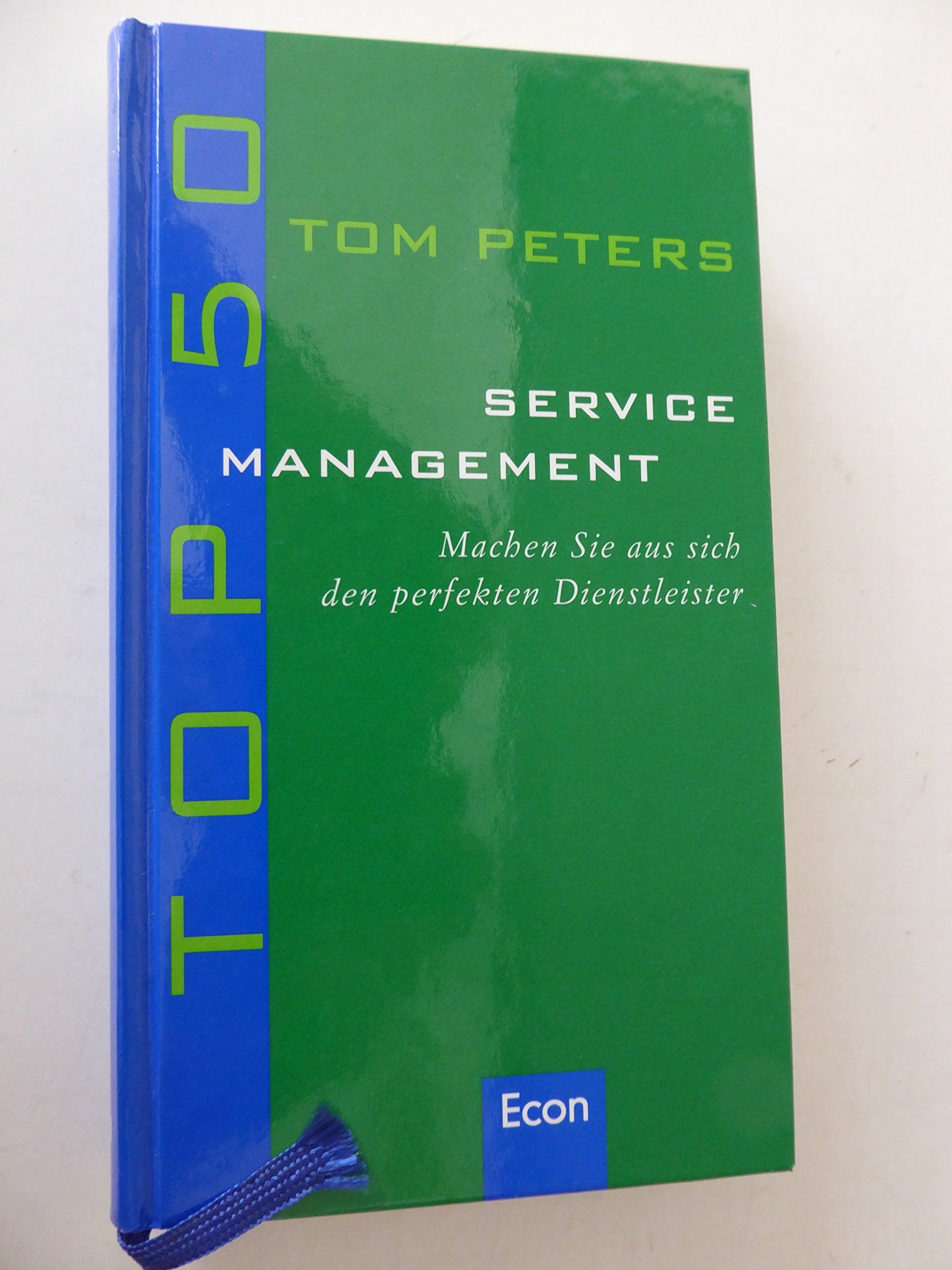 Top 50 Servicemanagement. Machen Sie aus sich den perfekten Dienstleister Business, Finance & Career