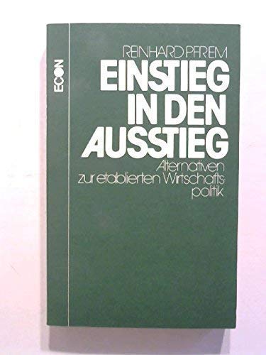 Einstieg in den Ausstieg. Alternativen zur etablierten Wirtschaftspolitik Business & Technology