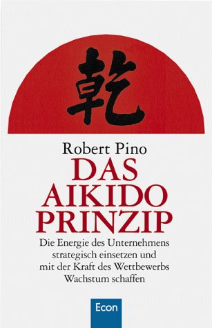 Das Aikido-Prinzip Business, Finance & Career