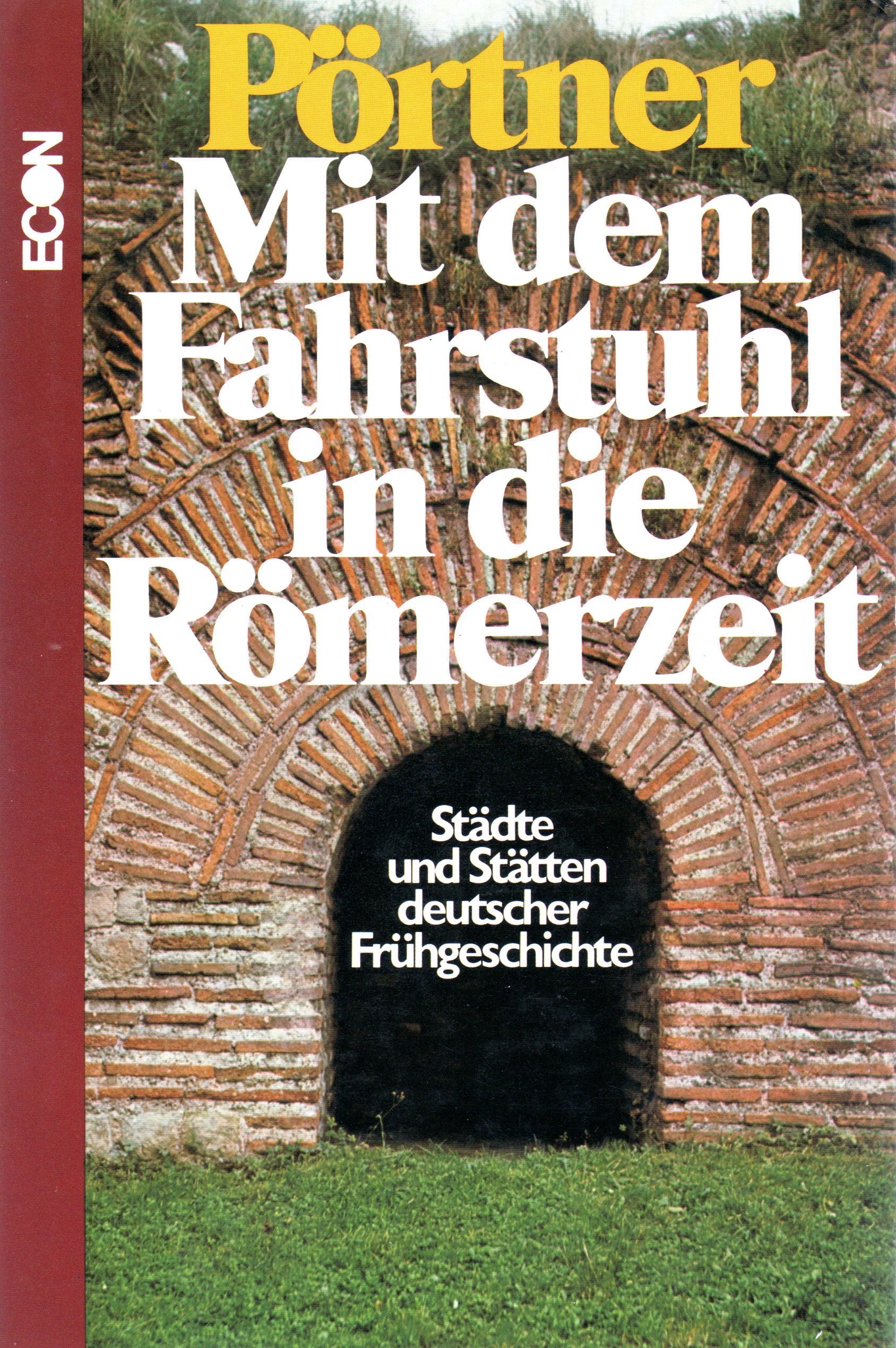 Mit dem Fahrstuhl in die Römerzeit. Sonderausgabe. Städte und Stätten deutscher Frühgeschichte General education