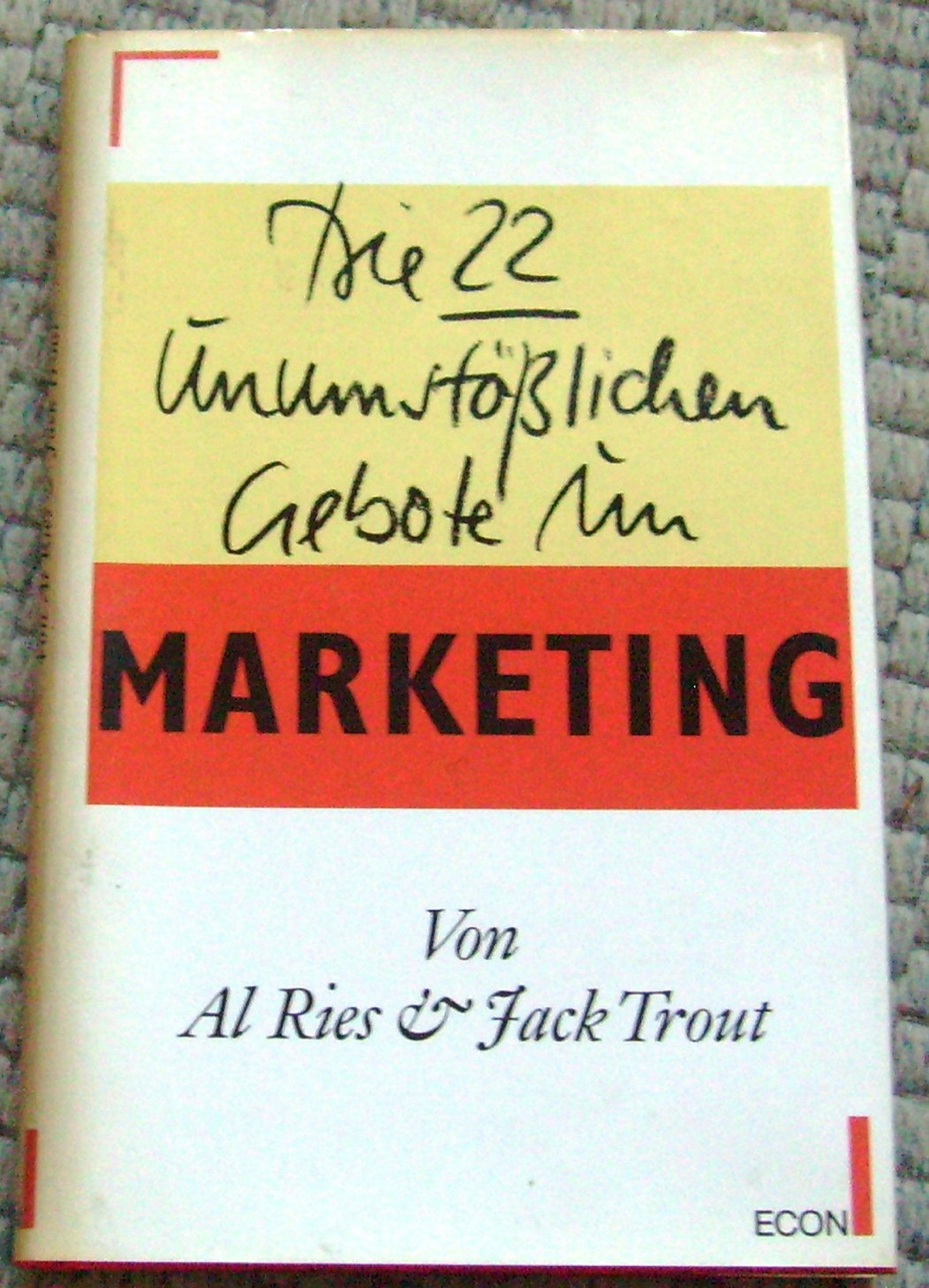 Die zweiundzwanzig unumstößlichen Gebote im Marketing Business, Finance & Career