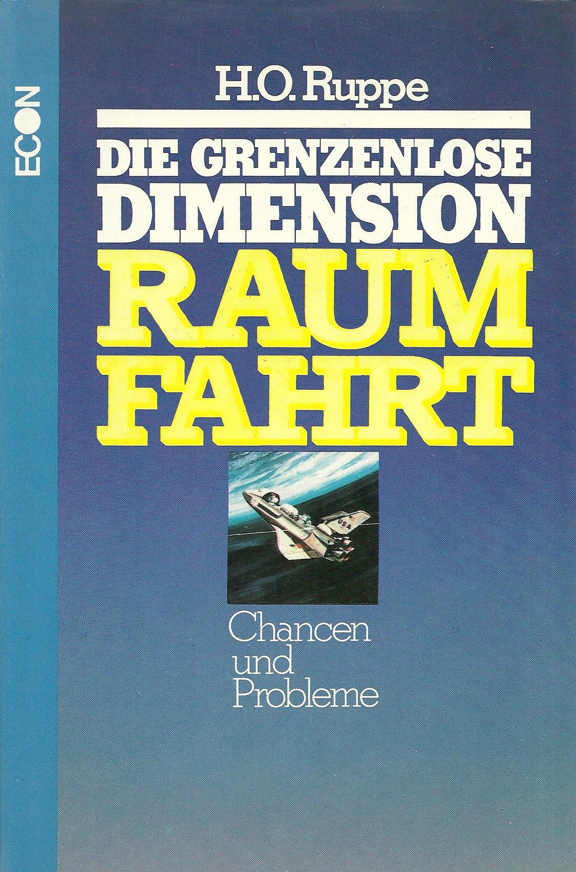 Die grenzenlose Dimension: Raumfahrt I. Chancen und Probleme Books