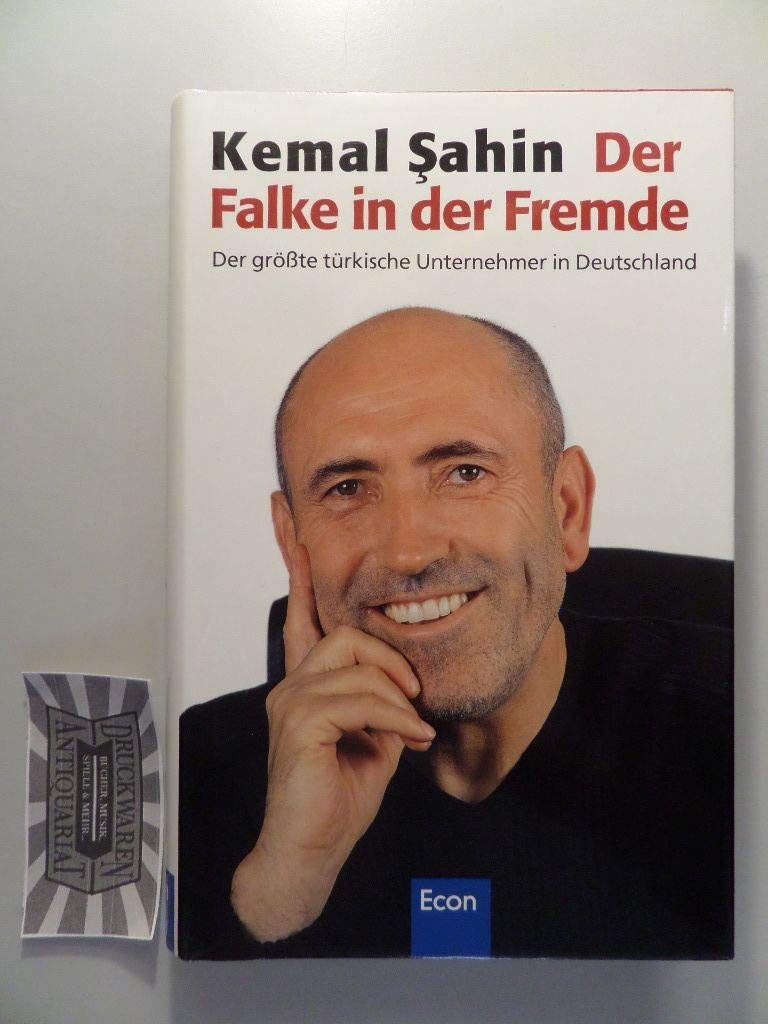 Der Falke in der Fremde. Ein türkischer Unternehmer in Deutschland Business, Finance & Career