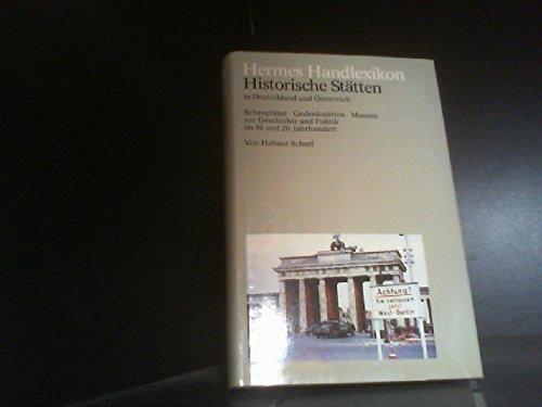 Hermes Handlexikon. Historische Stätten in Deutschland und Österreich German history