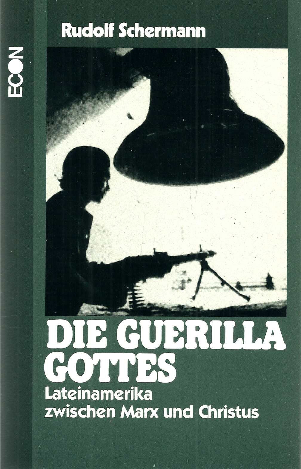 Die Guerilla Gottes. Lateinamerika zwischen Marx und Christus Books