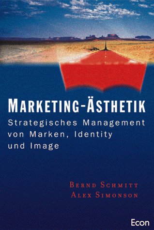 Marketing-Ästhetik. Strategisches Management von Marken, Identity und Image Business, Finance & Career