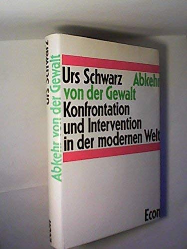 Abkehr von der Gewalt. Konfrontation und Intervention in der modernen Welt Books