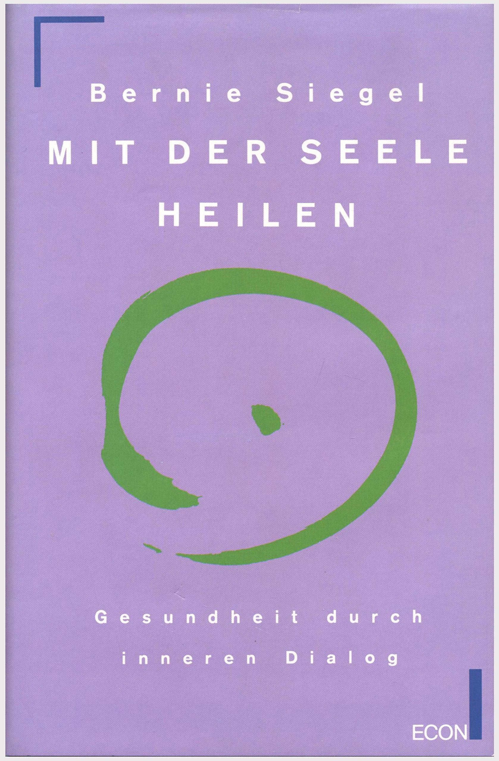 Mit der Seele heilen. Gesundheit durch inneren Dialog Contemporary literature