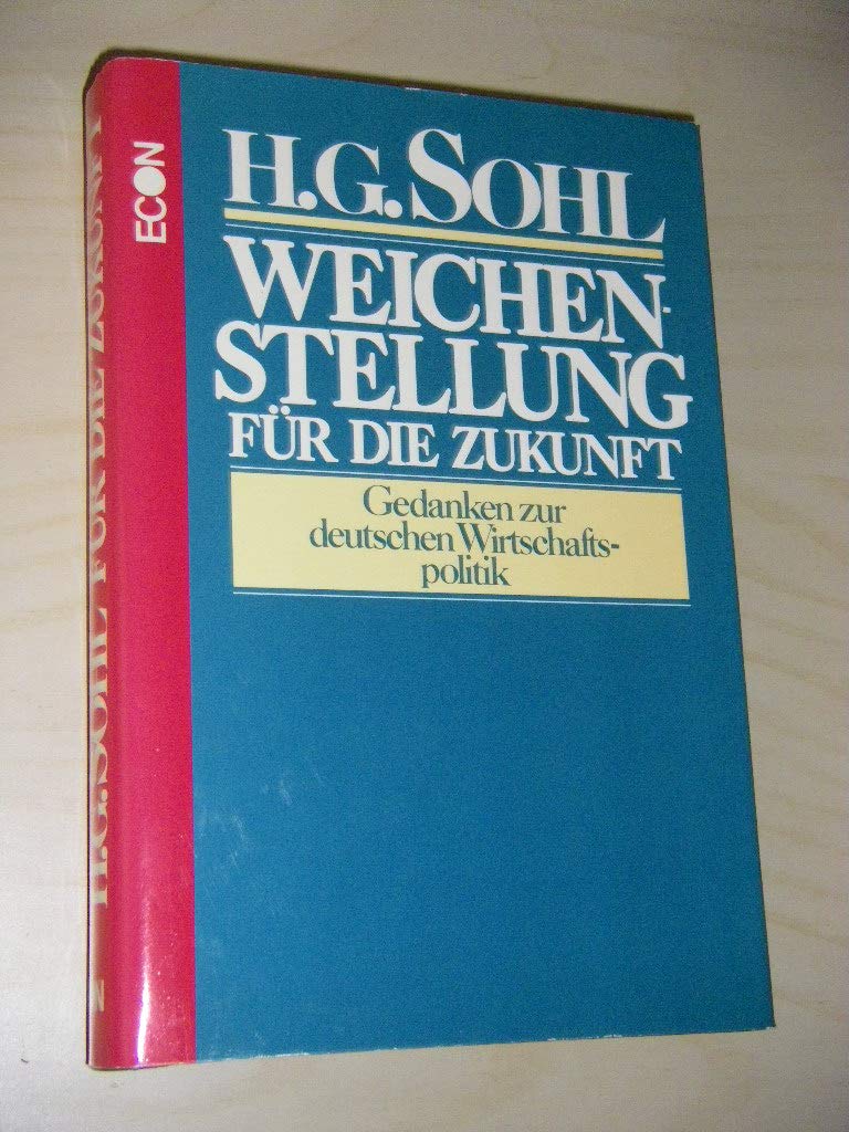 Weichenstellung für die Zukunft. Gedanken zur deutschen Wirtschaftspolitik Books