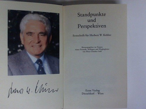 Standpunkte und Perspektiven. Festschrift für Herbert W. Köhler. Herausgegeben im Namen seiner Freunde, Kollegen und Wegbegleiter Professional & Reference Books