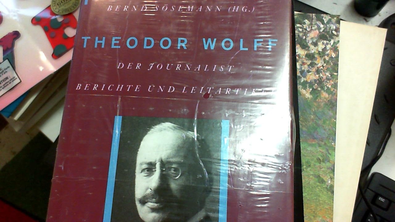 Theodor Wolff, Der Journalist. Berichte und Leitartikel Film, Art & Culture