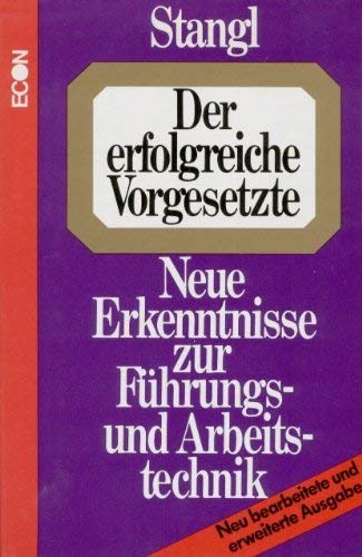 Der erfolgreiche Vorgesetzte. Neue Erkenntnisse zur Führungs- und Arbeitstechnik Books