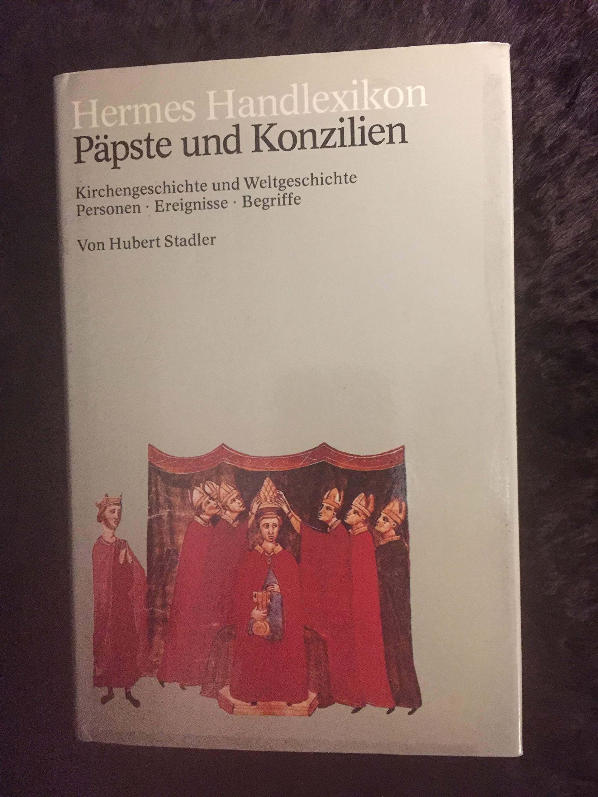 Hermes Handlexikon. Päpste und Konzilien. Kirchengeschichte und Weltgeschichte - Personen, Ereignisse, Begriffe book