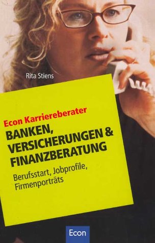 Bank, Versicherungen & Finanzberatung. Berufsstart, Jobprofile, Firmenporträts Business, Finance & Career