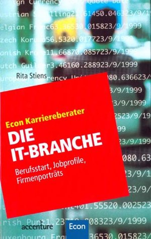 Die IT-Branche. Berufsstart, Jobprofile, Firmenportraits Business, Finance & Career