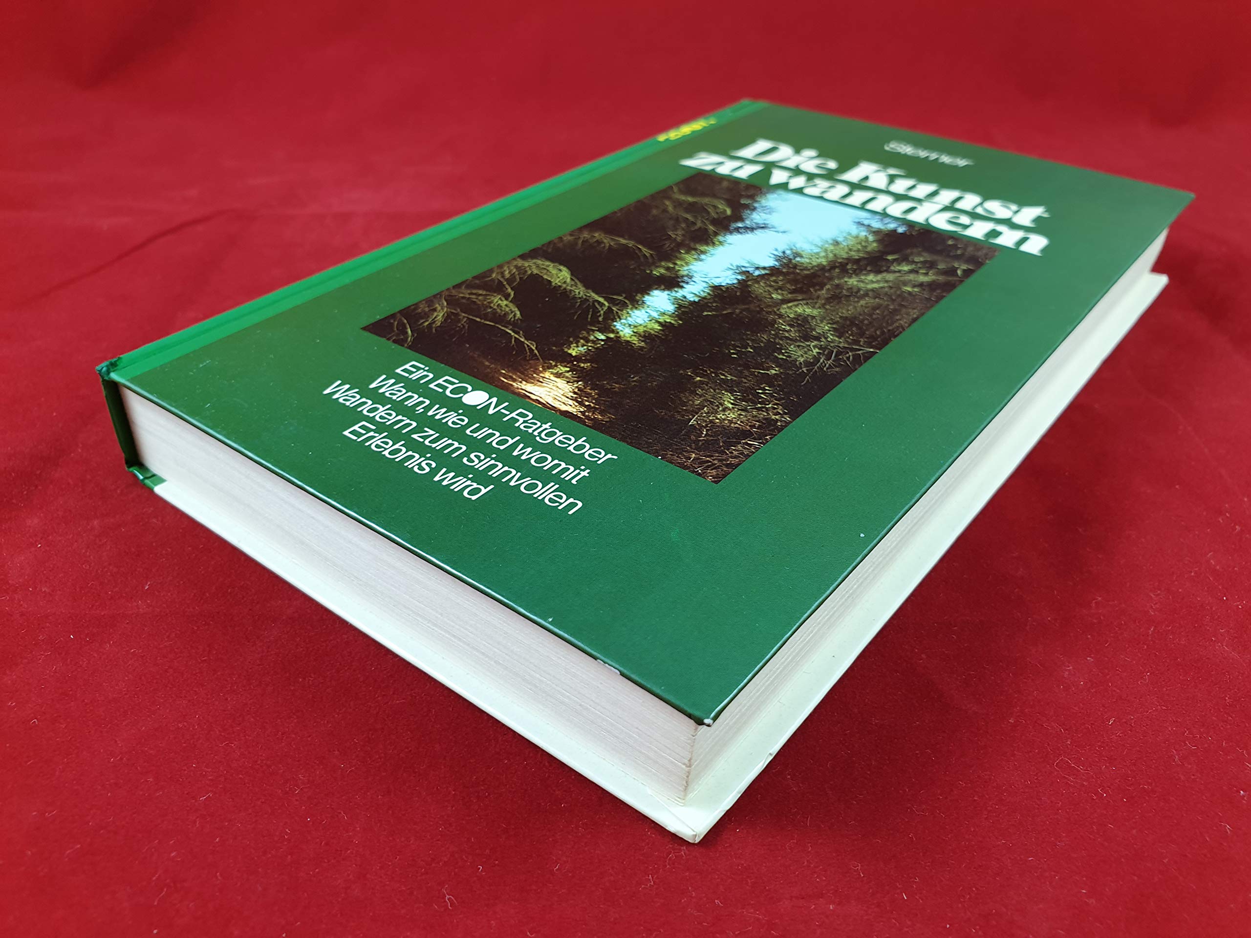 Die Kunst zu wandern. Wann, wie und womit Wandern zum sinnvollen Erlebnis wird Travel