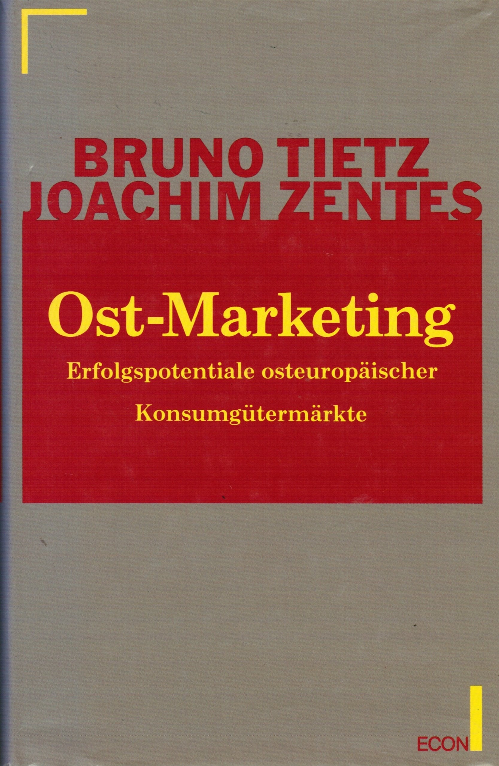 Ost-Marketing: Erfolgspotentiale osteuropäischer Konsumgütermärkte Business, Finance & Career