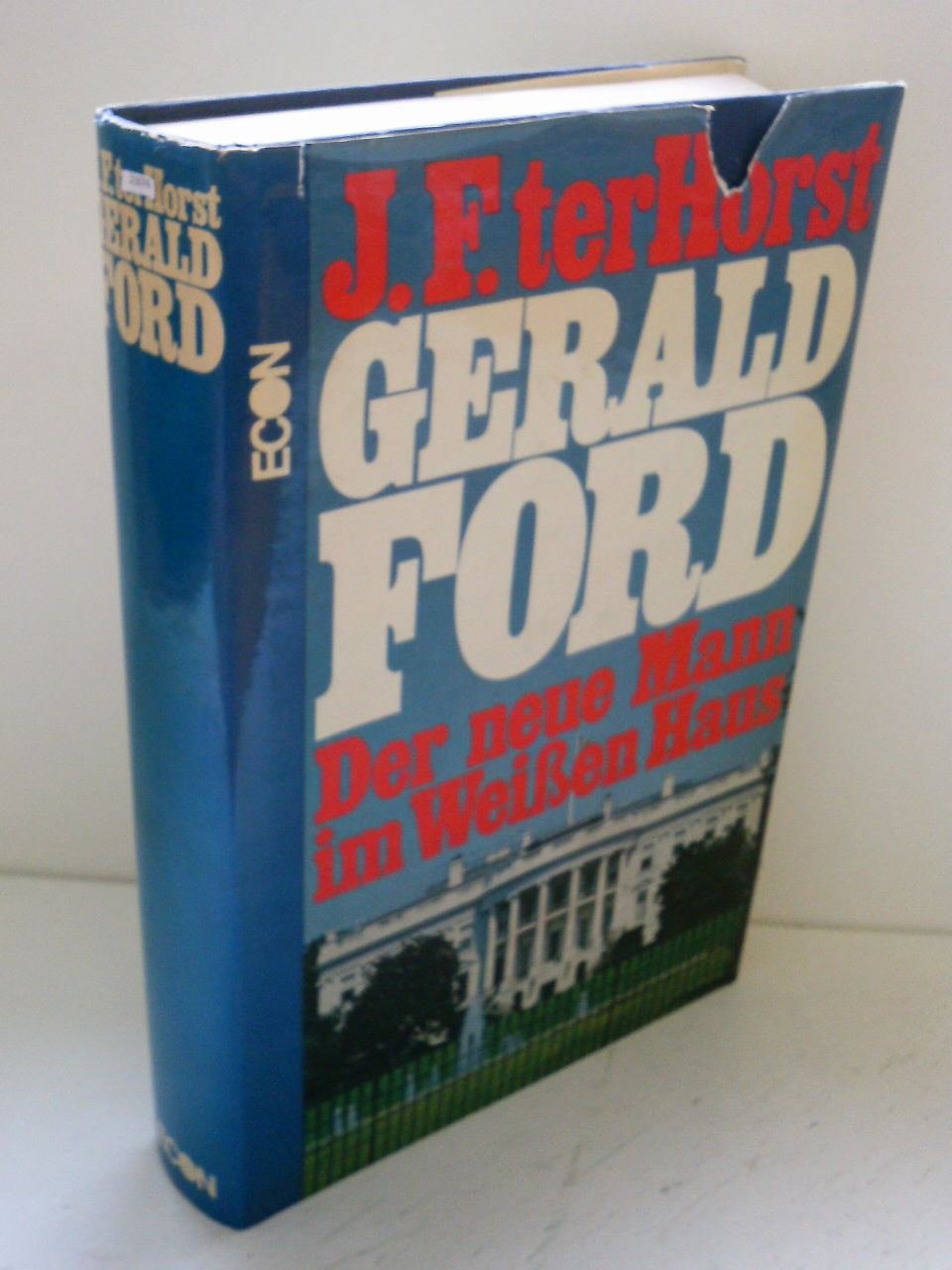 Gerald Ford. Der neue Mann im Weißen Haus Politics & History
