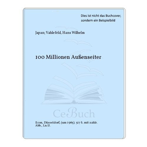 Hundert Millionen Außenseiter. Die neue Weltmacht Japan Books