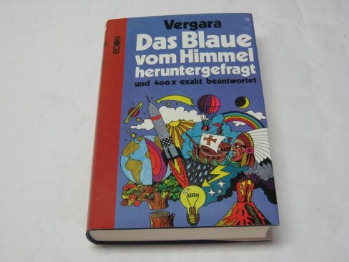 Das Blaue vom Himmel heruntergefragt...und 400 mal exakt beantwortet Business & Technology