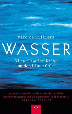 Wasser - Die weltweite Krise um das blaue Gold Natural Sciences