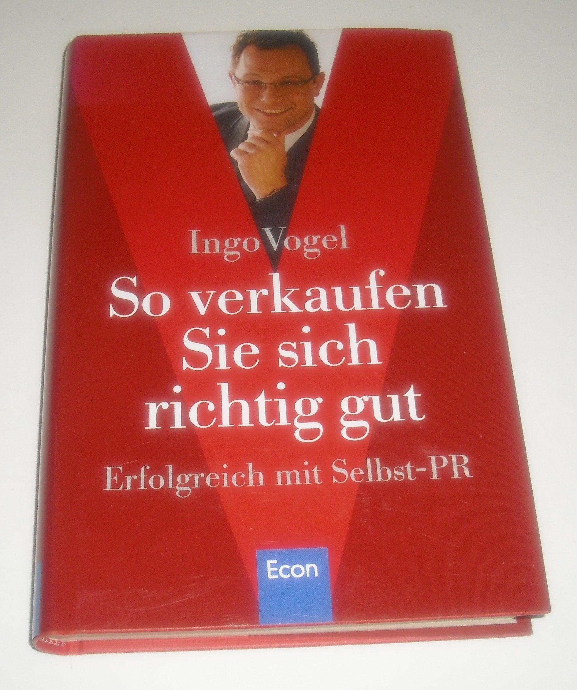 So verkaufen Sie sich richtig gut. Erfolgreich mit Selbst-PR Business, Finance & Career