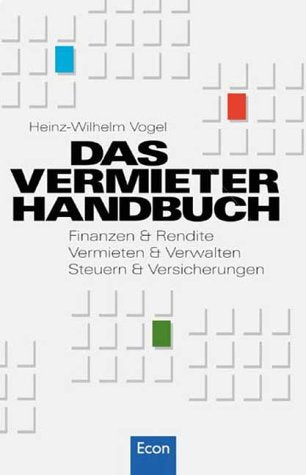 Das Vermieter-Handbuch. Steuern & Versicherungen, Vermieten & Verwalten, Geld & Gewinn Business, Finance & Career