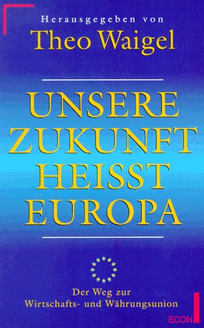 Unsere Zukunft heißt Europa Politics & History