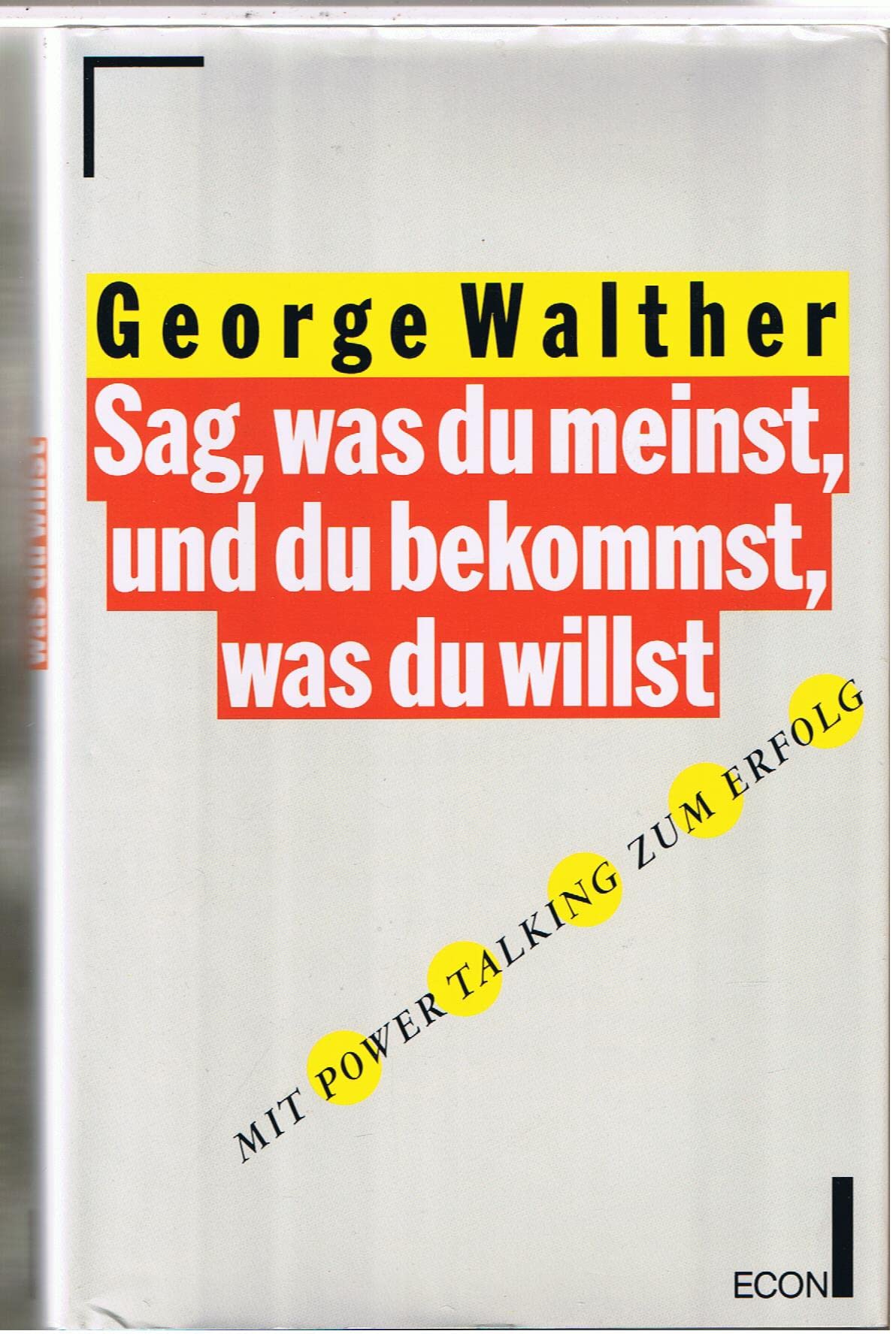 Sag, was du meinst, und du bekommst, was du willst Business, Finance & Career