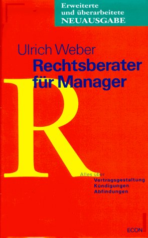 Rechtsberater für Manager. Alles über Vertragsgestaltung, Kündigungen, Abfindungen Law